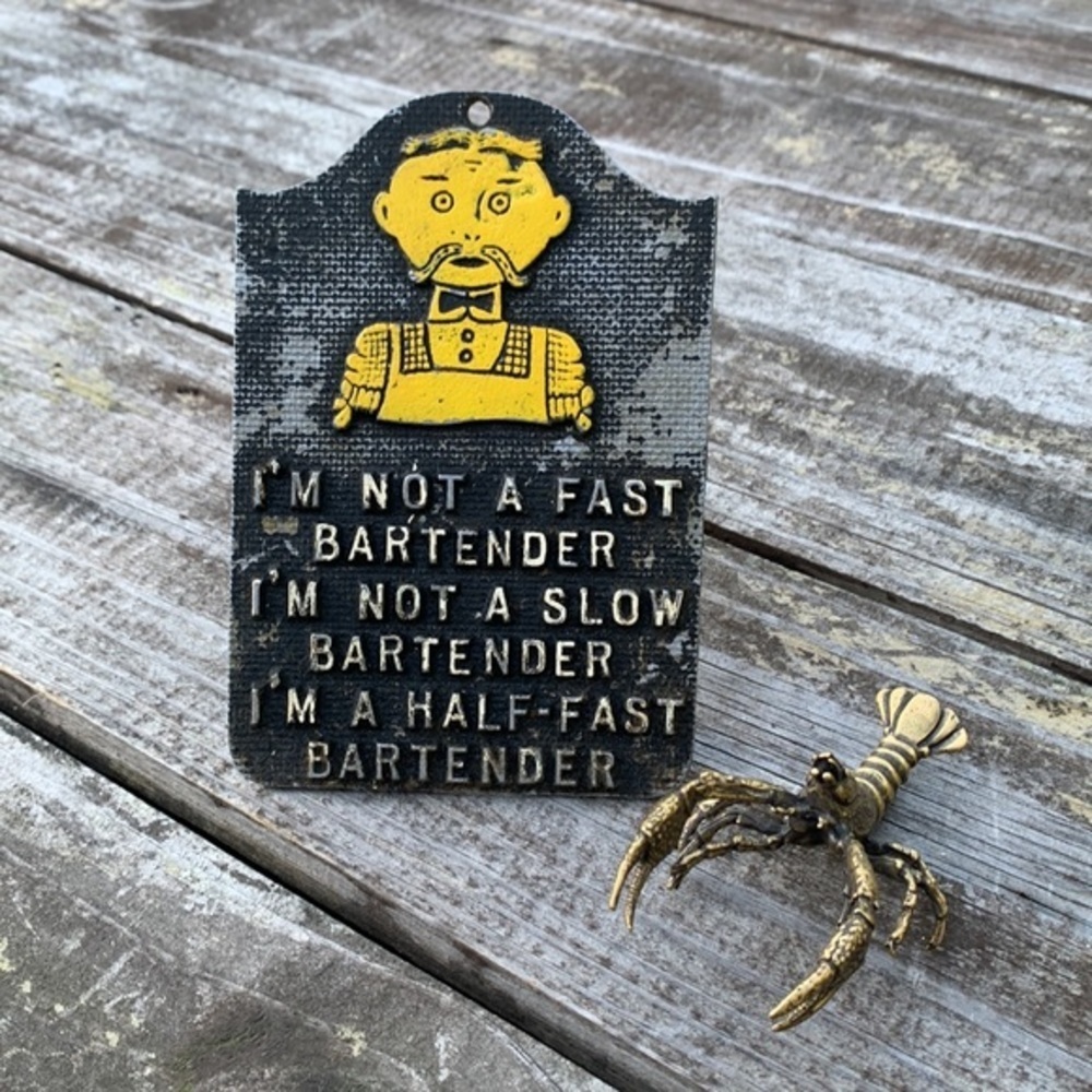 **SOLD**Vintage "Half-Fast Bartender" Bar Sign / Wall Trivet / Funny